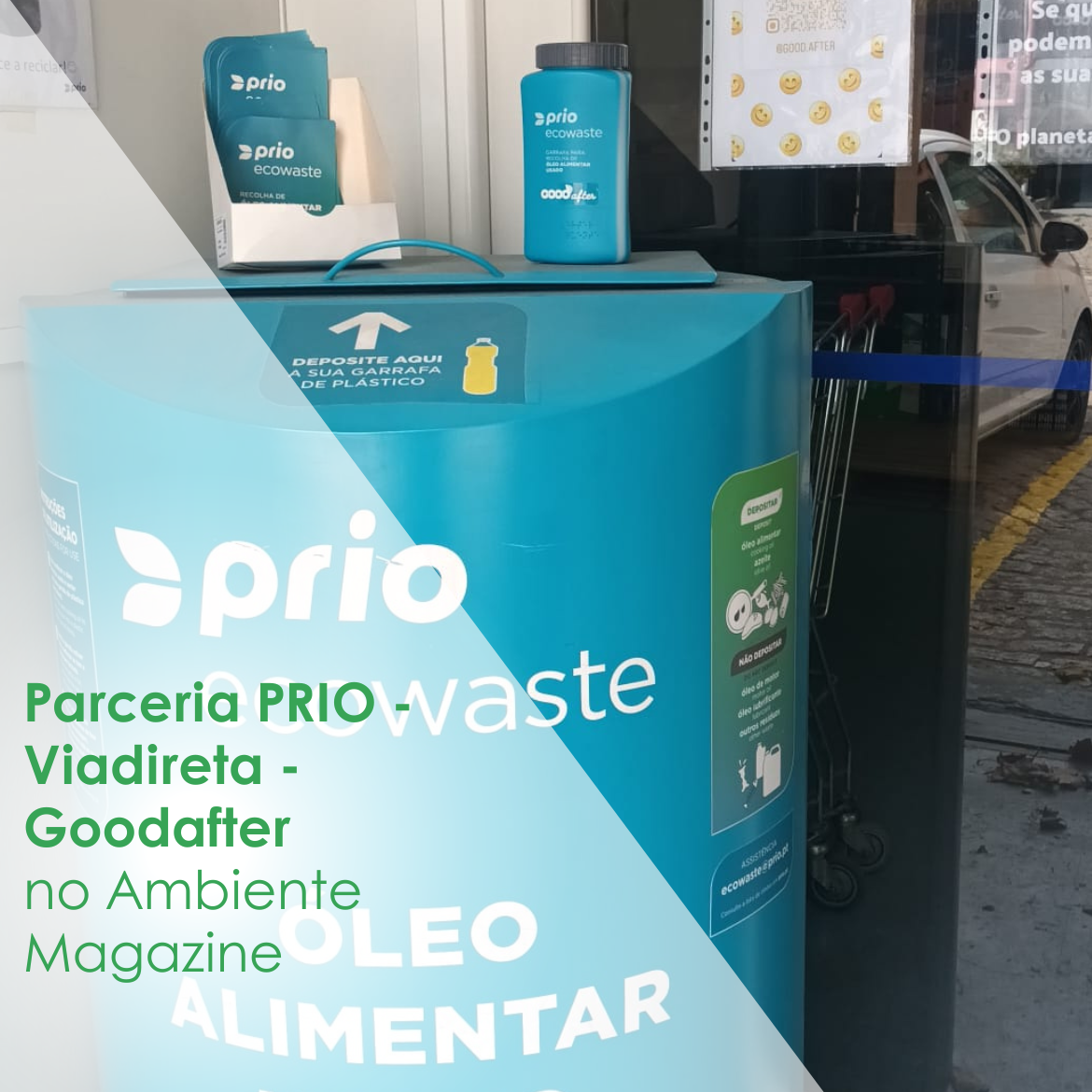 Parceria PRIO - Viadireta - Goodafter no Ambiente Magazine